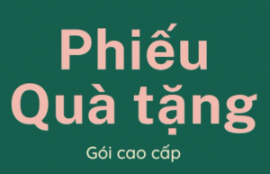 Phiếu Quà Tặng Giá Trị A6